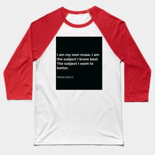 I Am My Own Muse Baseball T-Shirt